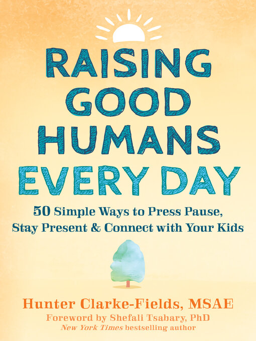 Title details for Raising Good Humans Every Day by Hunter Clarke-Fields - Available